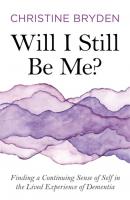 Will I Still Be Me? - Christine Bryden 