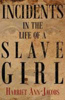 Incidents in the Life of a Slave Girl - Harriet Ann Jacobs 