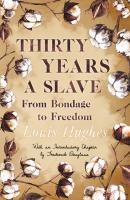 Thirty Years a Slave - From Bondage to Freedom - Frederick  Douglass 