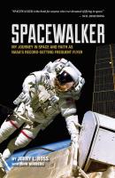 Spacewalker - Jerry L. Ross Purdue Studies in Aeronautics and Astronautics
