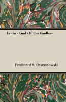 Lenin - God of the Godless - Ferdinard A. Ossendowski 