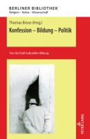 Konfession - Bildung - Politik - Thomas Brose Berliner Bibliothek