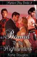 Bound to the Highlanders - Katie Douglas Highland Fling Brides