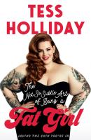 The Not So Subtle Art of Being A Fat Girl - Tess Holliday 