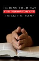 Finding Your Way - Phillip G. Camp 