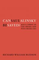 Can Saul Alinsky Be Saved? - Richard William Bledsoe 