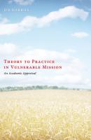 Theory to Practice in Vulnerable Mission - Jim Harries 
