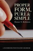 Proper Form, Pure and Simple - Horace N. Robinson 