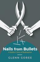 Nails from Bullets - Glenn Goree 