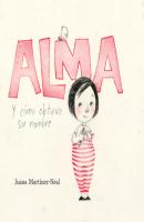 Alma y cómo obtuvo su nombre (Alma and How She Got Her Name) (Unabridged) - Juana Martinez-Neal 