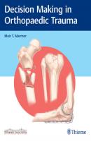 Decision Making in Orthopaedic Trauma - Meir T. Marmor 