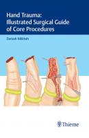 Hand Trauma: Illustrated Surgical Guide of Core Procedures - Dariush Nikkhah 