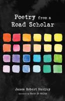 Poetry from a Road Scholar - James Robert Murphy 