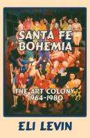 Santa Fe Bohemia - Eli Levin 