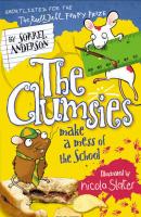 The Clumsies Make a Mess of the School - Sorrel  Anderson 