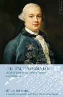The Pale Abyssinian: The Life of James Bruce, African Explorer and Adventurer - Miles Bredin 