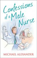 Confessions of a Male Nurse - Michael  Alexander 