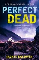Perfect Dead: A gripping crime thriller that will keep you hooked - Jackie  Baldwin 