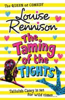 The Taming Of The Tights - Louise  Rennison 
