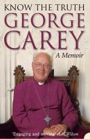 Know the Truth - George  Carey 