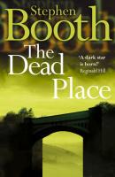 The Dead Place - Stephen  Booth 