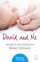 David and Me: My path to solo motherhood - Esther  Robinson 