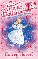 Rosa and the Magic Dream - Darcey  Bussell 