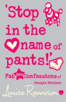 ‘Stop in the name of pants!’ - Louise  Rennison 