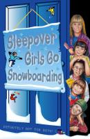 Sleepover Girls Go Snowboarding - Sue  Mongredien 