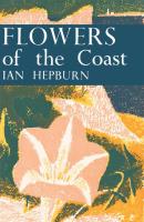 Flowers of the Coast - Ian Hepburn 