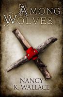 Among Wolves - Nancy Wallace K. 