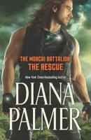 The Morcai Battalion: The Rescue - Diana Palmer 