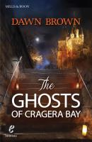 The Ghosts Of Cragera Bay - Dawn  Brown 