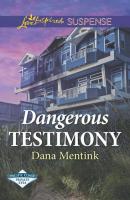 Dangerous Testimony - Dana  Mentink 