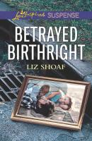 Betrayed Birthright - Liz  Shoaf 