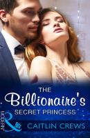 The Billionaire's Secret Princess - CAITLIN  CREWS 