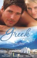 Greek Affairs: In His Bed: Sleeping with a Stranger / Blackmailed into the Greek Tycoon's Bed / Bedded by the Greek Billionaire - Carol  Marinelli 