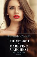 The Secret To Marrying Marchesi - Amanda  Cinelli 