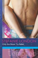 Only the Brave Try Ballet - Stefanie London 