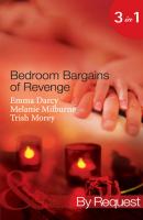 Bedroom Bargains of Revenge: Bought for Revenge, Bedded for Pleasure / Bedded and Wedded for Revenge / The Italian Boss's Mistress of Revenge - Trish Morey 