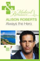 Always the Hero - Alison Roberts 