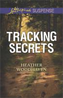 Tracking Secrets - Heather  Woodhaven 