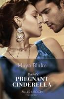 Sheikh's Pregnant Cinderella - Майя Блейк 