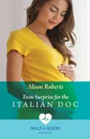 Twin Surprise For The Italian Doc - Alison Roberts 