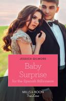 Baby Surprise For The Spanish Billionaire - Jessica Gilmore 