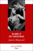 Blame It On Christmas - Janice  Maynard 