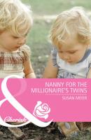 Nanny for the Millionaire's Twins - SUSAN  MEIER 
