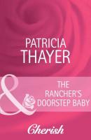 The Rancher's Doorstep Baby - Patricia  Thayer 