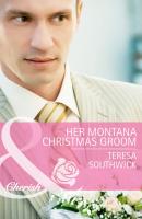 Her Montana Christmas Groom - Teresa  Southwick 
