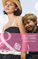 The Cowboy Comes Home - Patricia  Thayer 